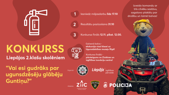 Labajā malā uz sarkana kvadricikla sēž lūsītis ugunsdzēsējs glābējs Guntiņš. Kreisajā malā īsa informācija par konkursu - nosaukums, pieteikšanās kārtība, organizētāji.