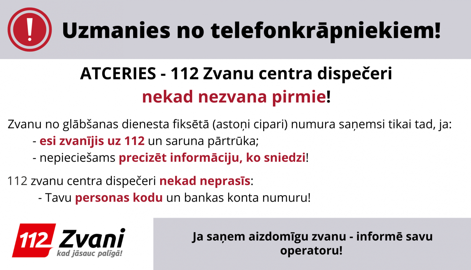 Ilustratīvs attēls ar aicinājumu uzmanīties no telefonkrāpniekiem, kas izliekas par vienotā ārkārtas palīdzības izsaukuma tālruņa numura 112 dispečeriem